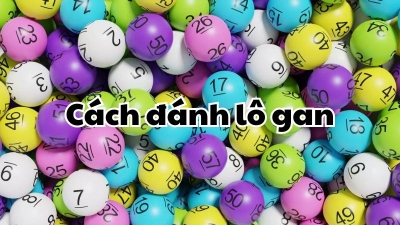 Lô gan là gì? Cách tính và chiến thuật chơi lô gan